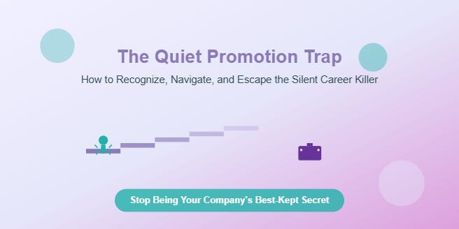 How to Recognize, Navigate, and Escape the Quiet Promotion Trap ...