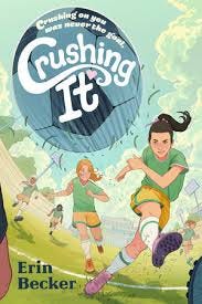 Crushing It by Erin Becker ...