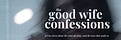 The Good Wife Confessions