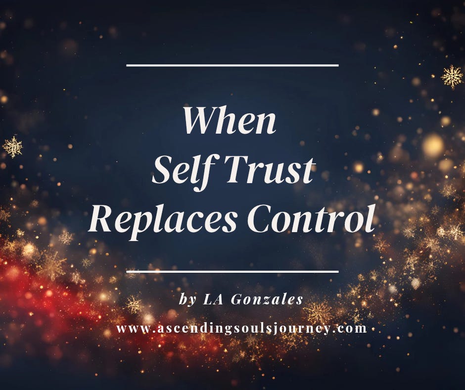 When Self Trust Replaces Control by LA Gonzales When Self Trust Replaces Control by LA Gonzales