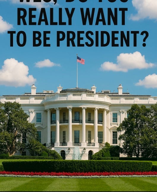 Do you really want to be president, Governor Moore?