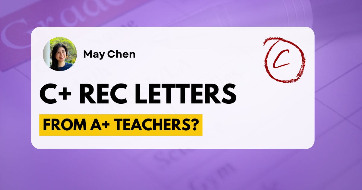 Why your A+ teacher might write you a C+ rec letter