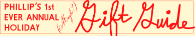 Phillip’s 1st Ever Annual (Maybe) Gift Guide