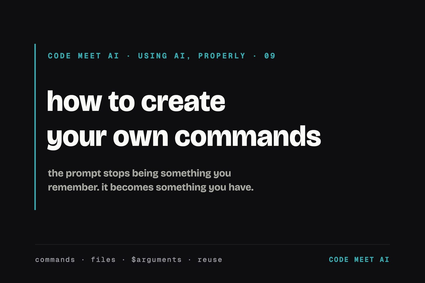 Code Meet AI cover, Using AI properly, episode 09: how to create your own commands.