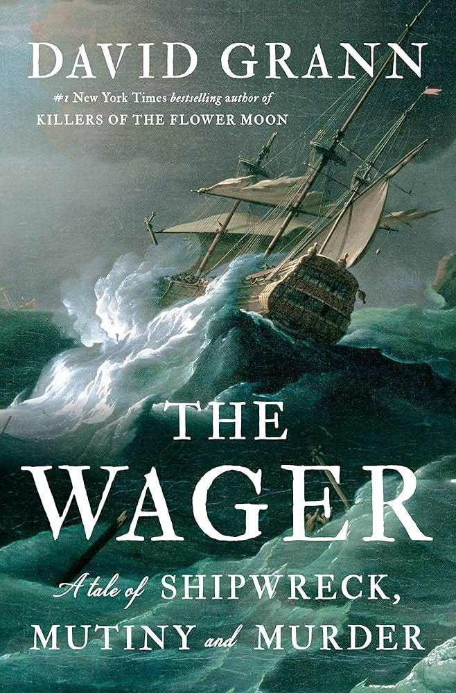 The Wager: A Tale of Shipwreck, Mutiny and Murder See more