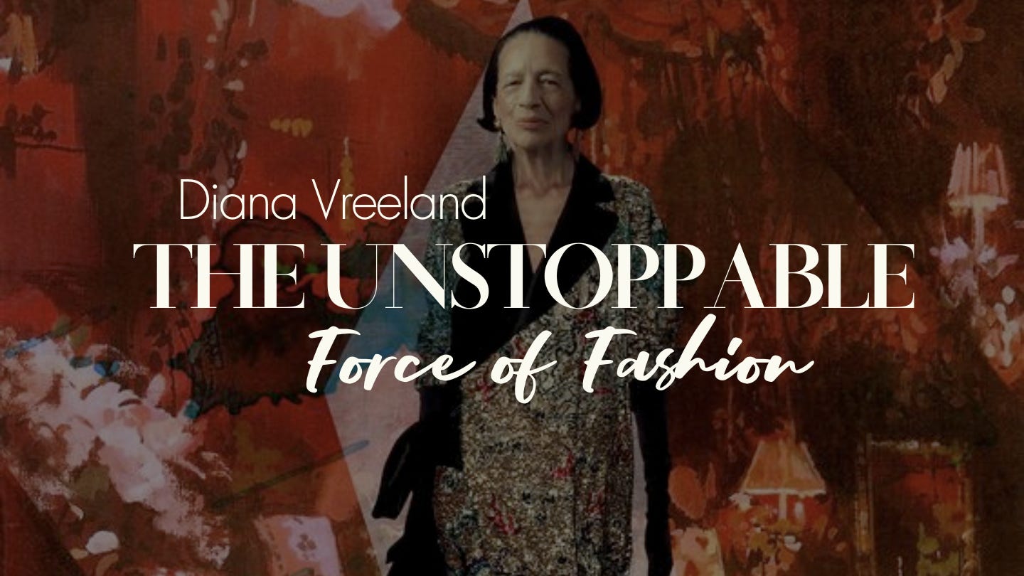 Diana Vreeland: The Unstoppable Force of Fashion Who Broke All The Rules Diana Vreeland: The Unstoppable Force of Fashion Who Broke All The Rules