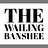 The Wailing Banshee