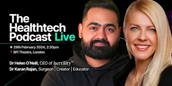 The Healthtech Podcast LIVE with Dr Helen O'Neill and Dr Karan Rajan