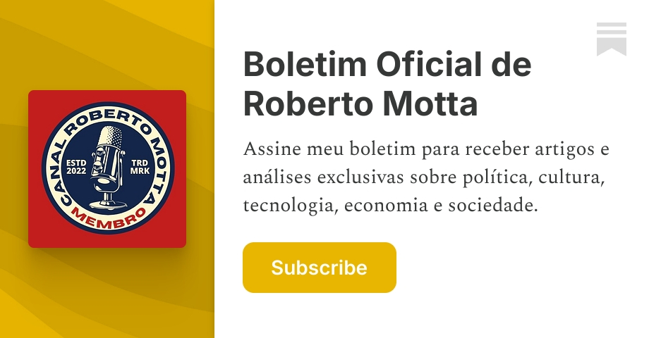Boletim Oficial de Roberto Motta | Substack