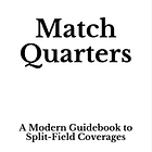 Match Quarters: A Modern Guidebook to Split-Field Coverages