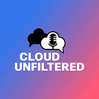 Cloud Unfiltered