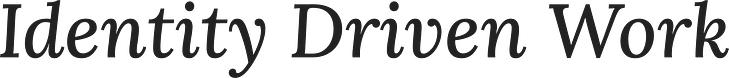 Identity-Driven Work