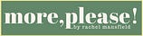 more, please by rachel mansfield