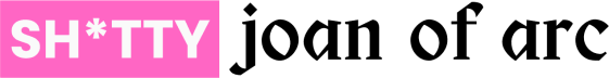 Shitty Joan of Arc