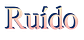 Ruído