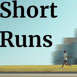 Short Runs