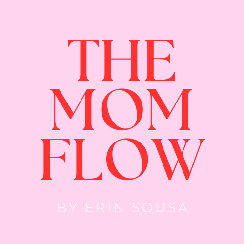 The Mom Flow by Erin Sousa