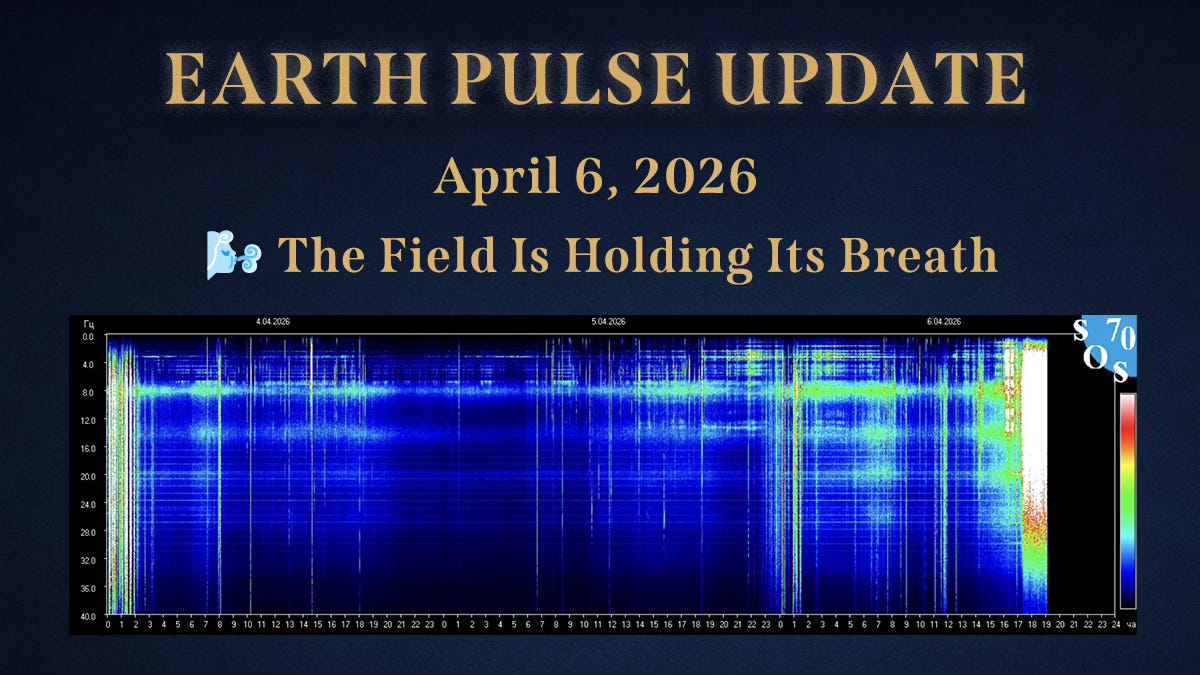 ⚡Earth Pulse Update - April 6 |🌬️ The Field Is Holding Its Breath