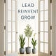 Lead | Reinvent | Grow