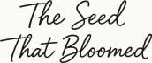 The Seed That Bloomed