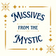 Missives from the Mystic