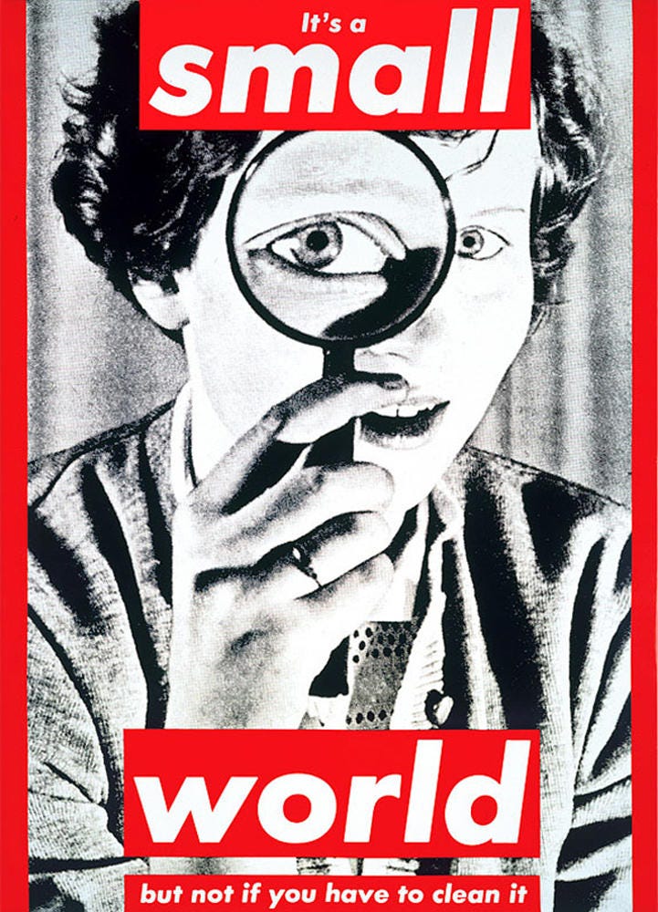 Untitled (It's a Small World But Not if You Have to Clean It) [Barbara  Kruger] | Sartle - Rogue Art History