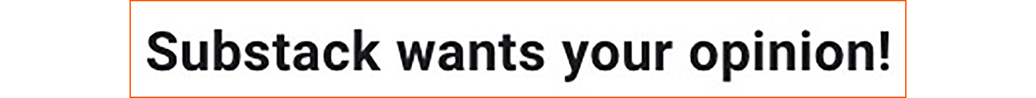 Screenshot of a communication from Substack: “Substack wants your opinion!”