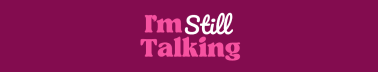 I'm Still Talking