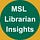 MSL Librarian Insights