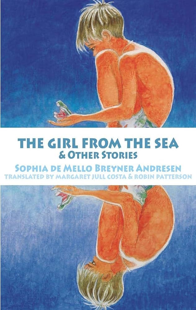 Amazon.com: The Girl from the Sea & Other Stories (Young Dedalus):  9781912868032: de Mello Breyner Andresen, Sophia, Jull Costa, Margaret,  Patterson, Robin: Books