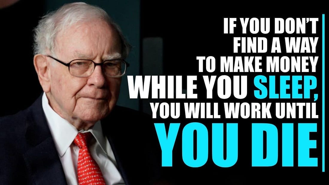 If You Don't Find A Way To Make Money While Sleep You Will Work Until You  Die | Warren Buffett