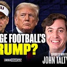 Who’s the Trump of College Football? | Stuart Stevens with Author John Talty