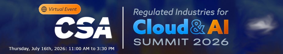 CSA Regulated Industries for Cloud & AI Summit 2026 (July 16th)