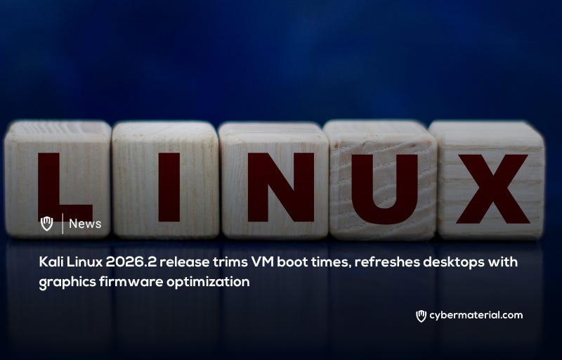 Kali Linux 2026.2 Enhances VM Boot Times