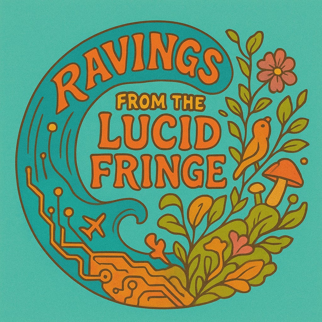 Ravings from the Lucid Fringe