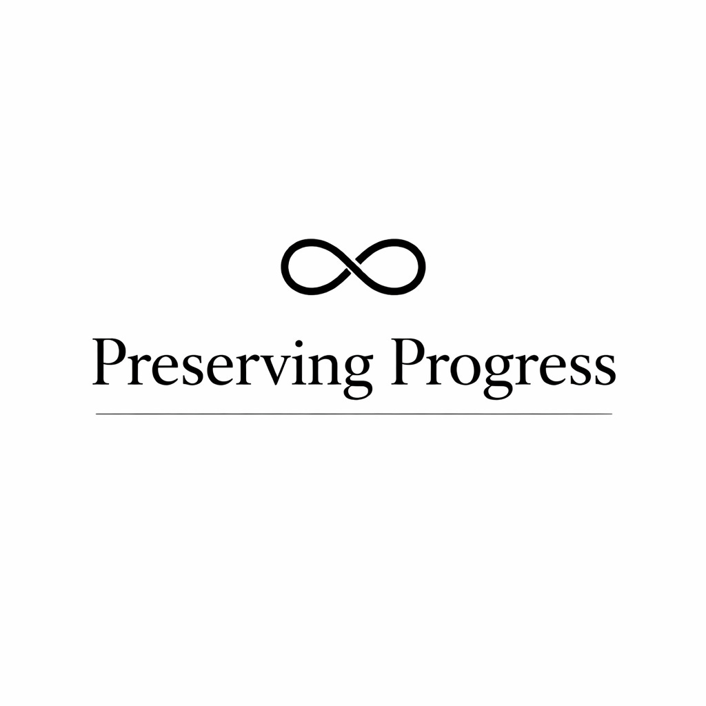 Preserving Progress