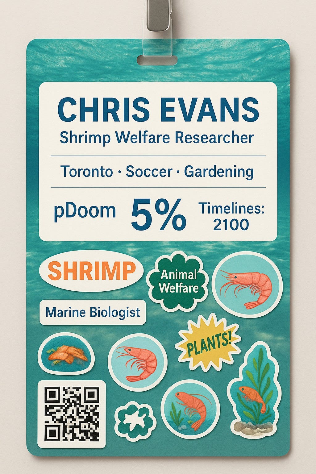 May be an image of text that says 'CHRIS EVANS Shrimp Welfare Researcher Toronto• Soccer Gardening pDoom 5% Timelines: 2100 SHRIMP Animal Welfare Marine Biologist PLANTS!'