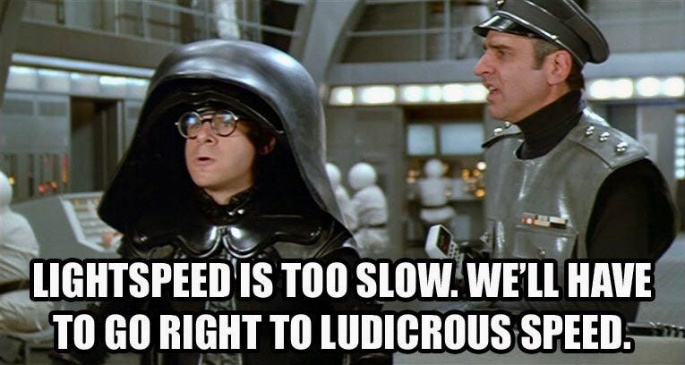 80s Quotes on X: "SPACEBALLS Colonel Sandurz: Sir, hadn't you better buckle  up? Dark Helmet: Ah, buckle this! LUDICROUS SPEED! *GO*!  https://t.co/nmm508q736" / X