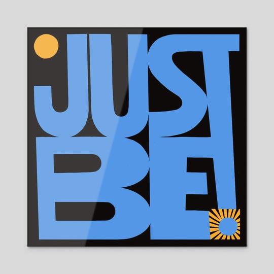 Just Be by Joseph Patton Just Be by Joseph Patton