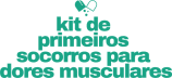 kit de primeiros socorros para dores musculares