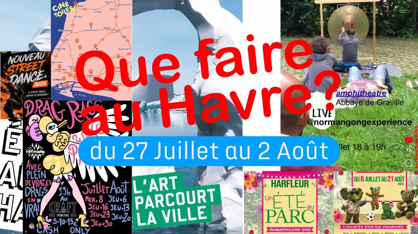 Visuel de une de la rubrique Que faire au Havre du 27 juillet au 2 août 2026 🌟