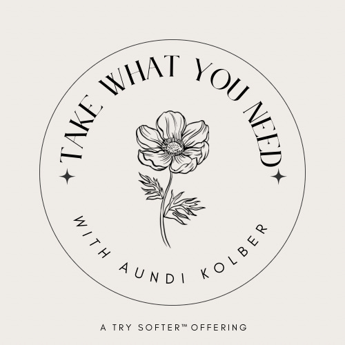 Take What You Need with Aundi Kolber