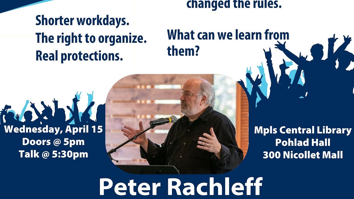 Peter Rachleff Twin Cities Labor Report 4/13 - by Paul