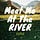 Meet Me At The RIVER