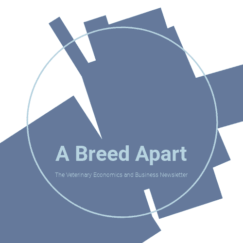 A Breed Apart: The Veterinary Economics and Business Newsletter