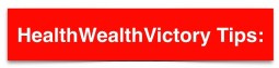 healthwealthvictory tips