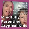 Atypical Kids, Mindful Parents