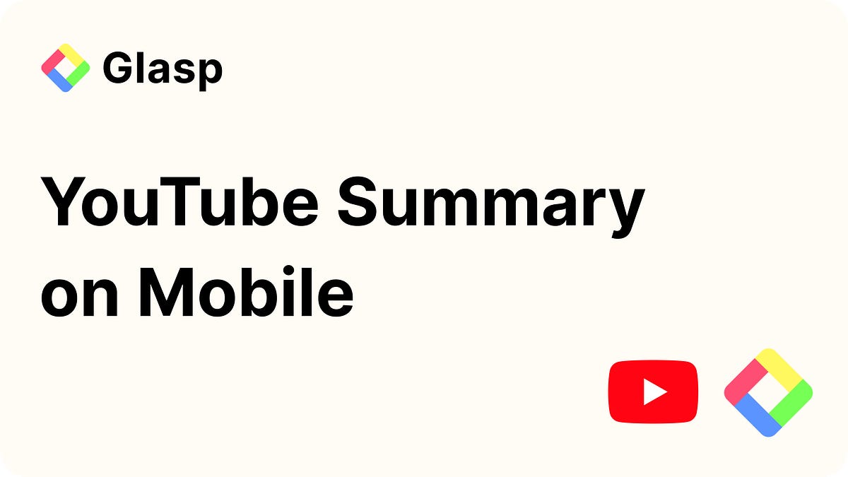 How to Summarize YouTube Videos on Mobile