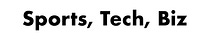 Sports, Tech, Biz