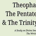 Tractatus III: Theophanies, The Pentateuch, & The Trinity (Part I)
